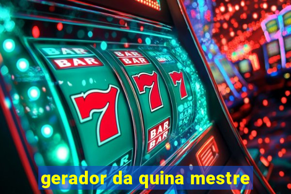 gerador da quina mestre